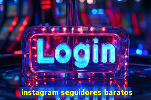 instagram seguidores baratos